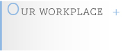 Our Workplace